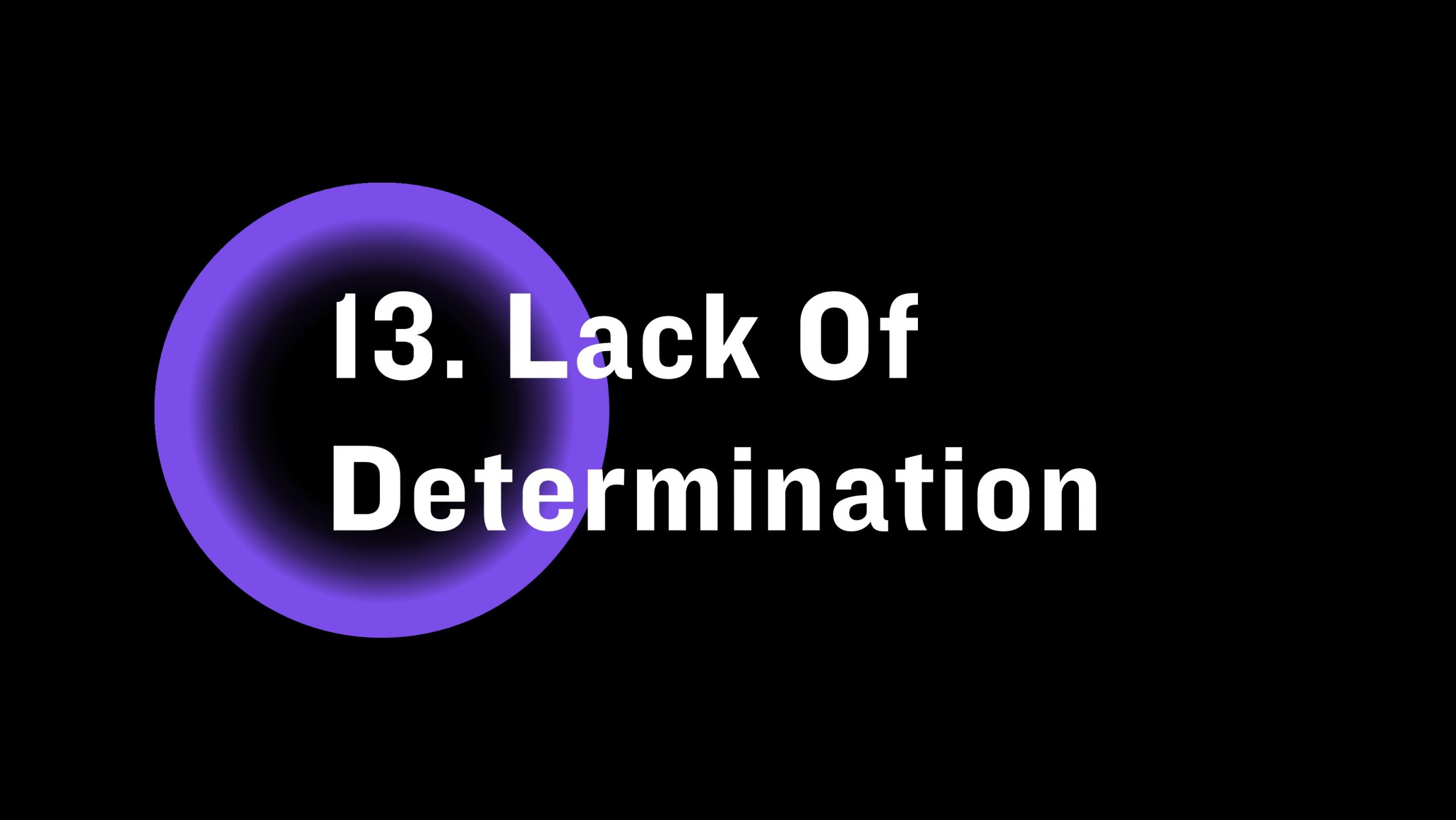 Lack of determination