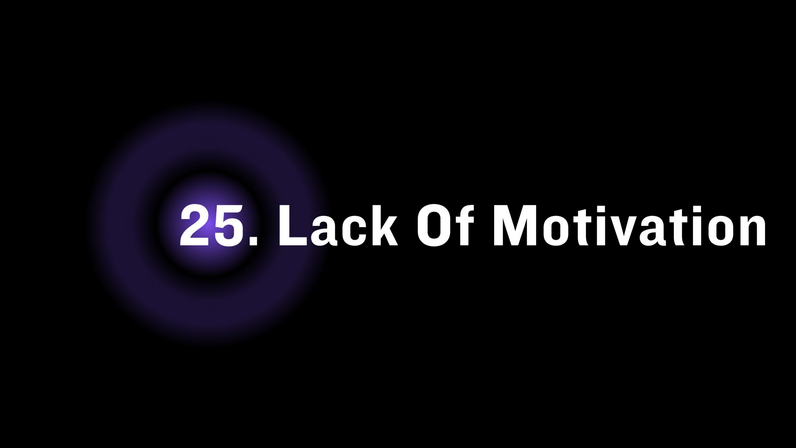Lack of motivation