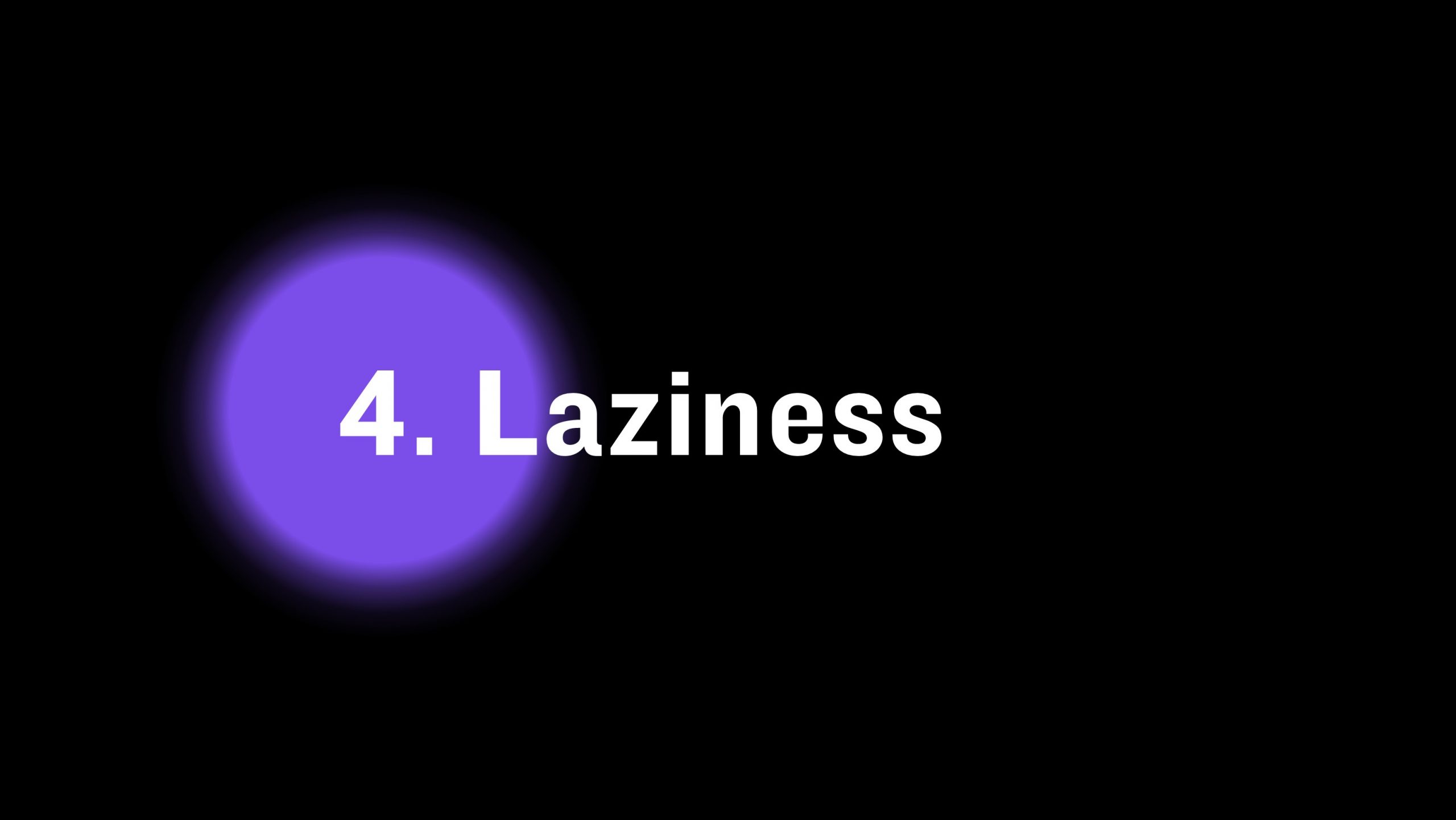 Laziness