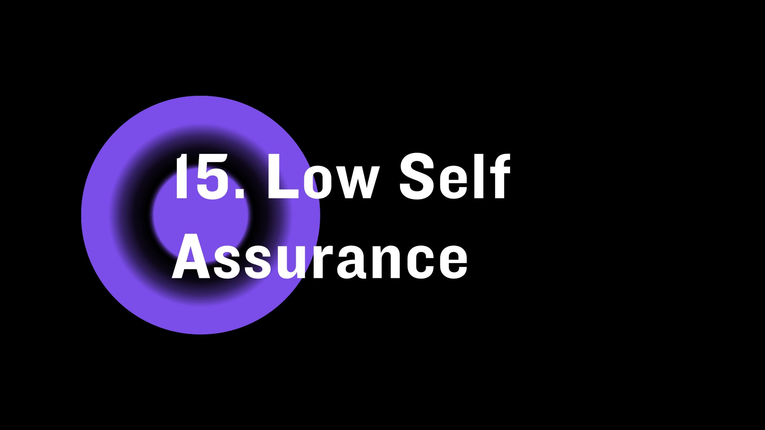 Low self-assurance