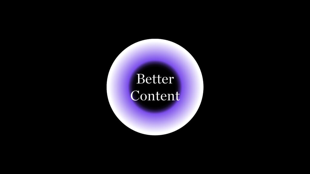 Better content