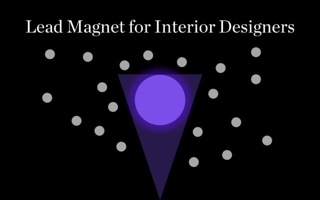 Lead Magnets for Interior Designers
